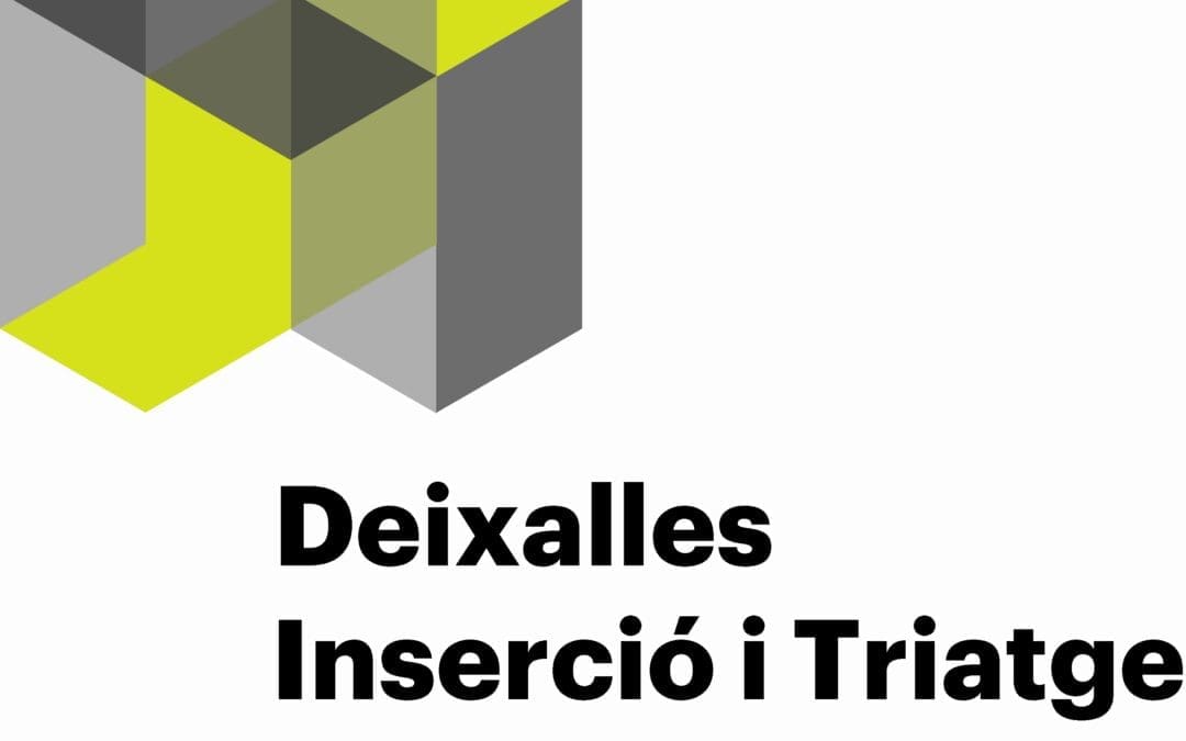 Deixalles Inserció i Triatge